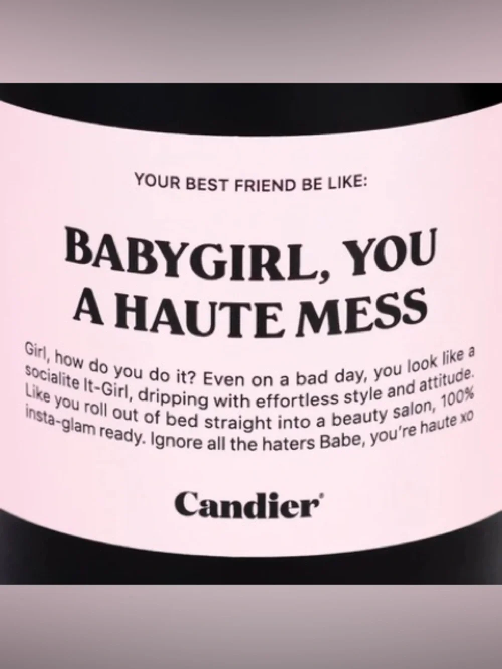 Brand New Candier Babygirl, You A Haute Mess Black Pink Candle